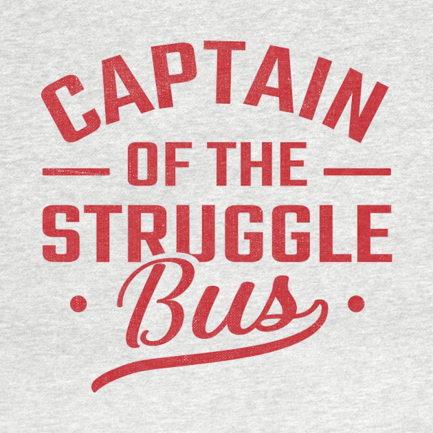 captain of the struggle bus by TheDesignDepot